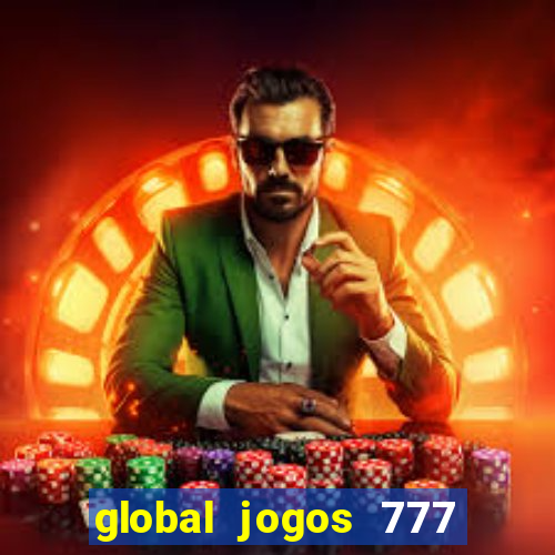 global jogos 777 paga mesmo